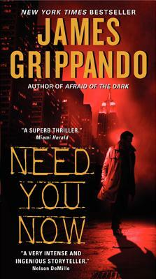 Need You Now by James Grippando