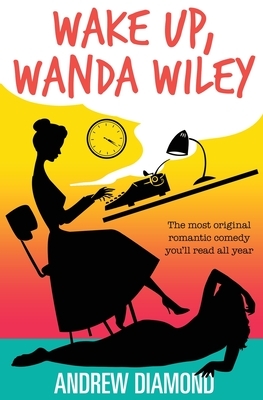 Wake Up, Wanda Wiley by Andrew Diamond