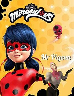 Miraculous: Mr Pigeon by Fiona Harris