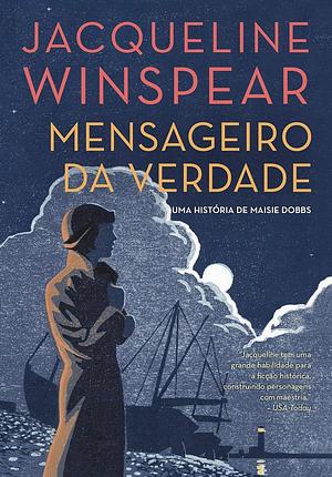 Mensageiro da verdade by Jacqueline Winspear