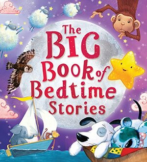 The Big Book of Bedtime Stories 2 by David Crieghton-Pester, Leonie Roberts, Dubravka Kolanovic, Caroline Castle, Giles Paley-Phillips, Susan Quinn, Lucy Barnard