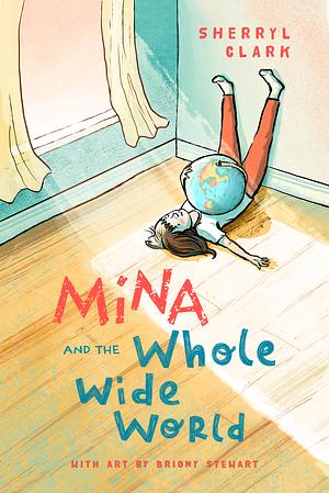 Mina and the Whole Wide World by Sherryl Clark