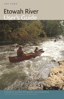 Etowah River User's Guide by Joe Cook