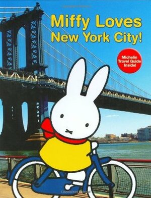 Miffy Loves New York City! by Dick Bruna