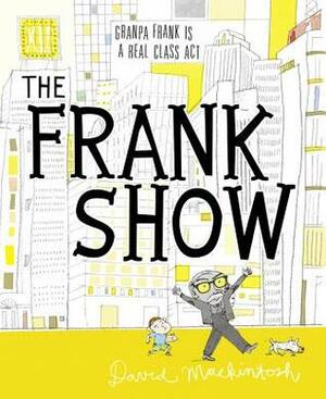 The Frank Show by David Mackintosh