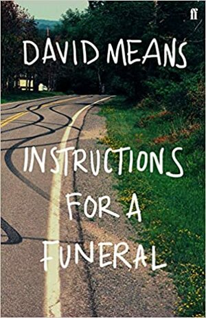 Instructions for a Funeral by David Means