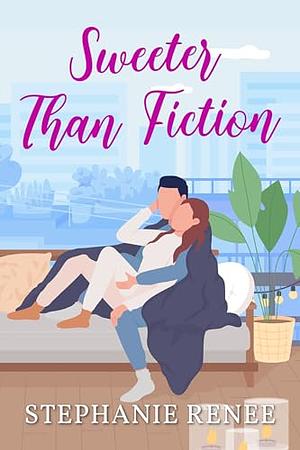 Sweeter Than Fiction by Stephanie Renee