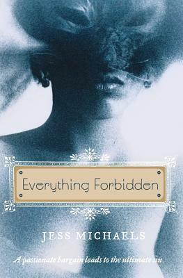 Everything Forbidden by Jess Michaels