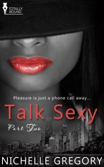 Talk Sexy: Part Two by Nichelle Gregory