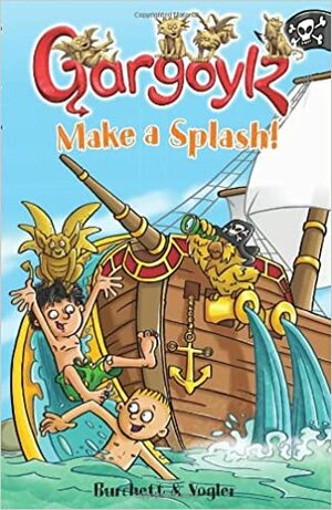 Gargoylz Make a Splash! by Jan Burchett, Sara Vogler