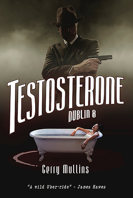 Testosterone, Dublin 8 by Gerry Mullins
