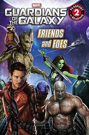 Marvel's Guardians of the Galaxy: Friends and Foes (Passport to Reading Level 2) by Chris Strathearn