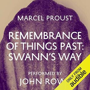 Remembrance of Things Past: Swann's Way by Marcel Proust
