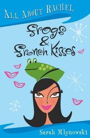 Frogs &amp; French Kisses by Sarah Mlynowski