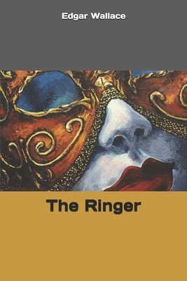 The Ringer by Edgar Wallace