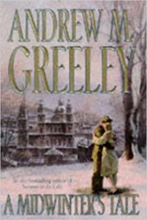 A Midwinter's Tale by Andrew M. Greeley