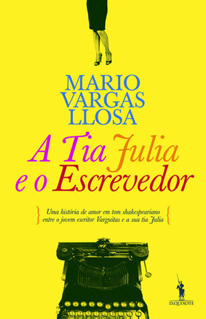 A Tia Júlia e o Escrevedor by Cristina Rodriguez, Mario Vargas Llosa