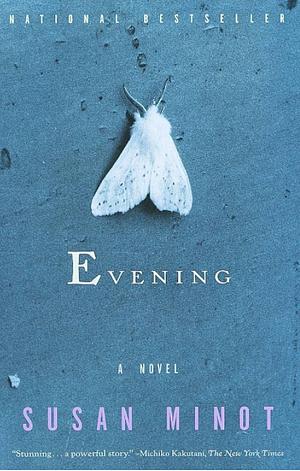 Evening by Susan Minot, Susan Minot