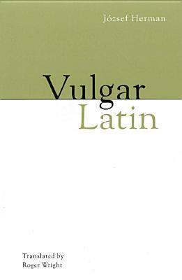 Vulgar Latin by József Herman