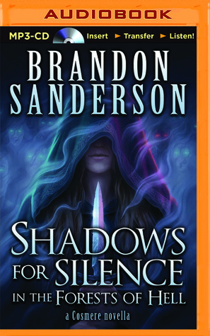 Shadows for Silence in the Forests of Hell: A Cosmere Novella by Brandon Sanderson