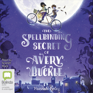 The Spellbinding Secret of Avery Buckle by Hannah Foley