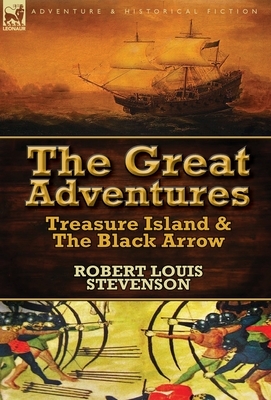 The Great Adventures: Treasure Island & the Black Arrow by Robert Louis Stevenson
