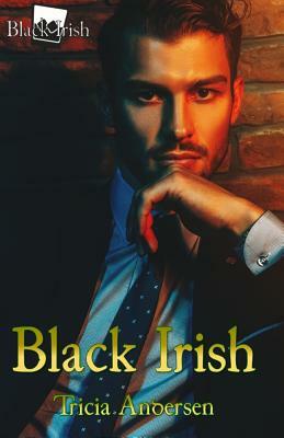 Black Irish by Tricia Andersen