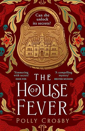 The House of Fever by Polly Crosby