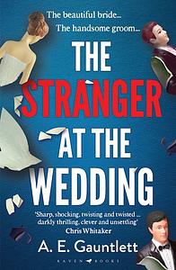 The Stranger at the Wedding by A.E. Gauntlett