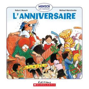 L' Anniversaire by Robert Munsch