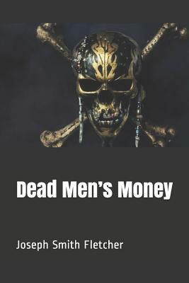 Dead Men by Joseph Smith Fletcher