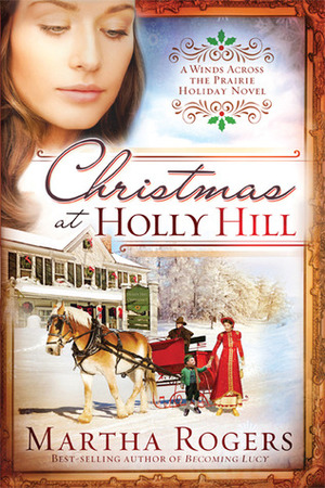 Christmas at Holly Hill by Martha Rogers