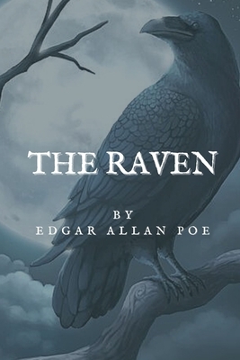 The Raven: Illustrated by Edgar Allan Poe