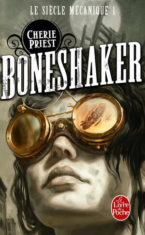 Boneshaker by Cherie Priest