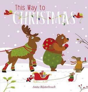 This Way to Christmas by Anita Bijsterbosch