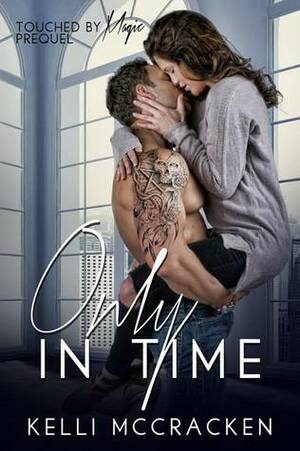 Only in Time by Kelli McCracken