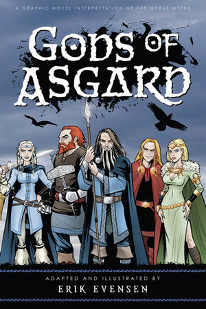 Gods of Asgard: A graphic novel interpretation of the Norse myths by Erik Evensen