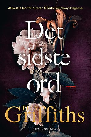 Det sidste ord by Elly Griffiths