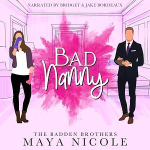 Bad Nanny by Maya Nicole