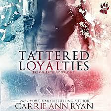 Tattered Loyalties by Carrie Ann Ryan