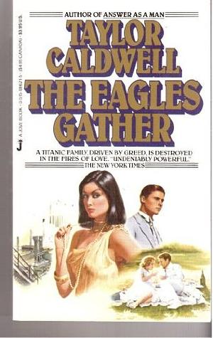 The Eagles Gather by Taylor Caldwell