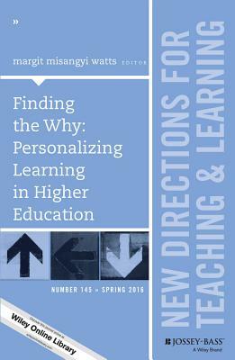 Finding the Why: Personalizing Learning in Higher Education by Margit Misangyi Watts