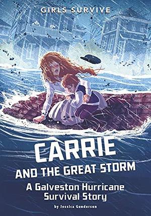 Carrie and the Great Storm: A Galveston Hurricane Survival Story by Matt Forsyth, Jessica S. Gunderson