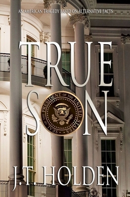 True Son by J. T. Holden