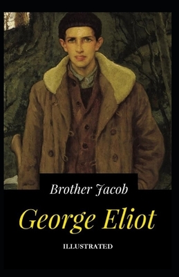 Brother Jacob Illustrated by George Eliot