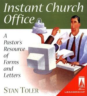 Instant Church Office: A Pastor's Resource of Forms and Letters [With CDROM] by Stan Toler