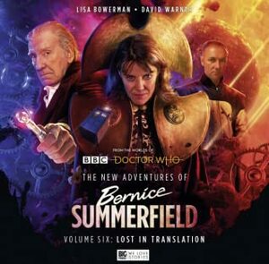 The New Adventures of Bernice Summerfield Volume 06: Lost in Translation by JA Prentice, Guy Adams, James Goss, Tim Foley