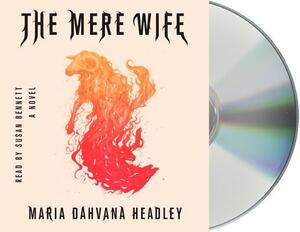 The Mere Wife by Maria Dahvana Headley