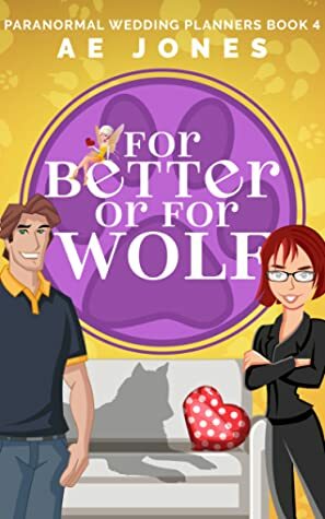 For Better or For Wolf by A.E. Jones