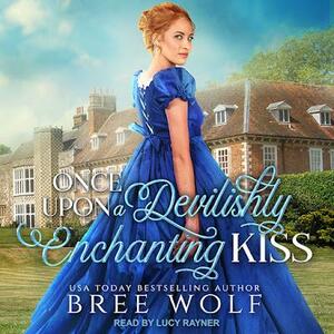 Once Upon a Devilishly Enchanting Kiss by Bree Wolf